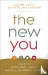 Searcy, Nelson, Dykes Henson, Jennifer - The New You - A Guide to Better Physical, Mental, Emotional, and Spiritual Wellness - A Guide to Better Physical, Mental, Emotional, and Spiritual Wellness