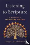 Bartholomew, Craig G. - Listening to Scripture – An Introduction to Interpreting the Bible