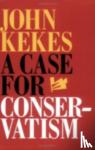 Kekes, John - A Case for Conservatism