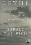 Weinrich, Harold - Lethe - The Art and Critique of Forgetting