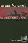 Callahan, Mary P. - Making Enemies - War and State Building in Burma