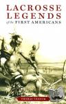 Vennum, Thomas - Lacrosse Legends of the First Americans