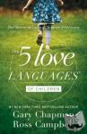 Chapman, Gary, Campbell, Ross - Five Love Languages of Children - The Secret to Loving Children Effectively