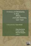  - A History of Christianity in Asia, Africa, and Latin America, 1450-1990 - A Documentary Sourcebook