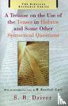 Driver, S.R. - A Treatise on the Use of the Tenses in Hebrew and Some Other Syntactical Questions
