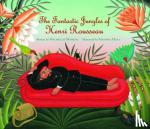 Markel, Michelle - The Fantastic Jungles of Henri Rousseau