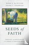 McIntosh, Mark a, Griswold, Frank T - Seeds of Faith