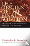 Christopher R. Browning - The Origins of the Final Solution