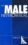 Morris, Larry A. - The Male Heterosexual - Lust in His Loins, Sin in His Soul?