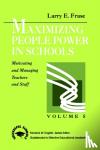 Frase, Larry E. - Maximizing People Power in Schools - Motivating and Managing Teachers and Staff