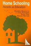 Mayberry, Maralee, Knowles, J . Gary, Ray, Brian D., Marlow, Stacey - Home Schooling - Parents as Educators
