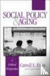 Estes, Carroll L. - Social Policy and Aging - A Critical Perspective