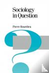 Bourdieu, Pierre - Sociology in Question