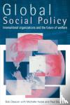 Deacon, Bob - Global Social Policy - International Organizations and the Future of Welfare