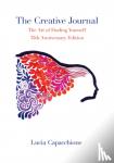 Capacchione, Lucia - The Creative Journal - The Art of Finding Yourself: 35th Anniversary Edition