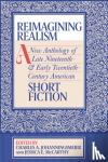  - Reimagining Realism - A New Anthology of Late Nineteenth- and Early Twentieth-Century American Short Fiction