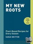Britton, Sarah - My New Roots
