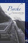 Derrida, Jacques - Psyche - Inventions of the Other, Volume I