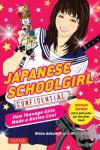 Ashcraft, Brian - Japanese Schoolgirl Confidential - How Teenage Girls Made a Nation Cool