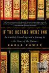 Power, Carla - If Oceans Were Ink - An Unlikely Friendship and a Journey to the Heart of the Quran