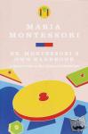 Montessori, Maria - Dr. Montessori's Own Handbook