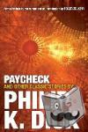 Dick, Philip K. - Paycheck and Other Classic Stories By Philip K. Dick