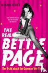 Foster, Richard - The Real Bettie Page - The Truth About the Queen of the Pinups