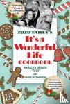 Grimes, Karolyn, Dohanyos, Franklin - Zuzu Bailey's It's A Wonderful Life Cookbook