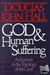  - God and Human Suffering - An Exercise in the Theology of the Cross