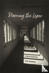 Manes, Christopher Lee - Naming the Leper - Poems