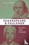 Zender, Karl F. - Shakespeare and Faulkner - Selves and Others