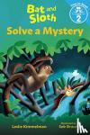 KIMMELMAN, LESLIE - BAT & SLOTH SOLVE A MYSTERY