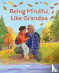 MABRY, SHERI - BEING MINDFUL LIKE GRANDPA