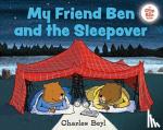 BEYL, CHARLES - MY FRIEND BEN & THE SLEEPOVER