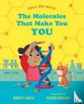 WELLS, ROBERT E. - MOLECULES THAT MAKE YOU YOU