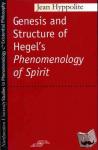 Hyppolite, Jean - The Genesis and Structure of Hegel's Phenomenology of Spirit
