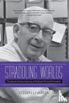 Harper, Steven J. - Straddling Worlds - The Jewish-American Journey of Professor Richard W. Leopold