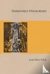 Patyk, Lynn Ellen - Dostoevsky's Provocateurs