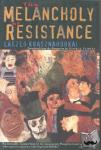 Krasznahorkai, Laszlo - The Melanchology of Resistance