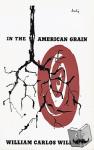 William Carlos Williams - In the American Grain