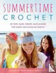 Helgrid Van Impelen, Verena Woehik Appel - Summertime Crochet - 30 Tops, Bags, Wraps, Hats & More for Sunny Days & Balmy Nights