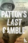 Schultz, Duane - Patton's Last Gamble