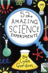 Gordon, Lynn - 52 Amazing Science Experiments