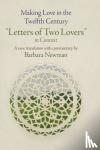  - Making Love in the Twelfth Century - "Letters of Two Lovers" in Context