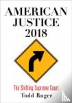 Todd Ruger - American Justice 2018 - The Shifting Supreme Court