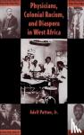 Adell Patton - Physicians, Colonial Racism and Diaspora in West Africa