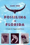 Renz, Mark - Fossiling in Florida - A Guide for Diggers and Divers