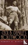 Birchard, Robert S. - Cecil B. DeMille's Hollywood