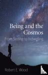 Wood, Robert E. - Being and the Cosmos