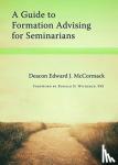 McCormack, Edward J. - A Guide to Formation Advising for Seminarians